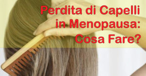 Perdita di Capelli in Menopausa